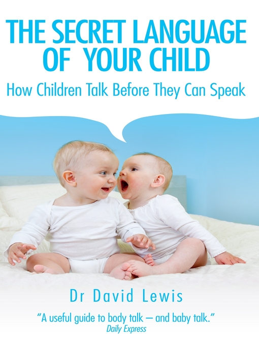 Title details for The Secret Language of Your Child by David Lewis - Available